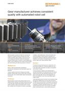 Case study:  Gear manufacturer achieves consistent quality with automated robot cell